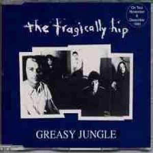 Album The Tragically Hip - Greasy Jungle