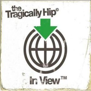 Album The Tragically Hip - In View