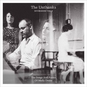 The Unthanks : The Songs and Poems of Molly Drake