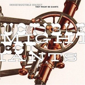 Album They Might Be Giants - Indestructible Object