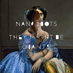 Album They Might Be Giants - Nanobots