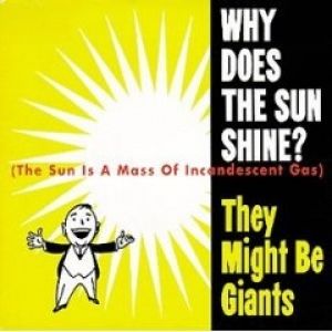 Album They Might Be Giants - Why Does the Sun Shine? (The Sun Is a Mass of Incandescent Gas)