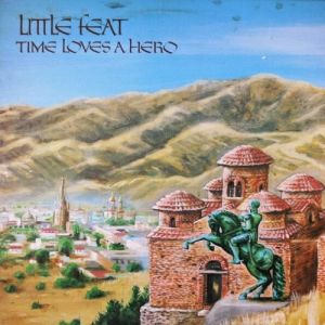 Little Feat : Time Loves a Hero