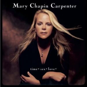 Album Mary Chapin Carpenter - Time* Sex* Love*