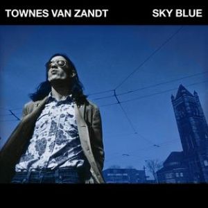 Album Townes Van Zandt - Sky Blue