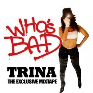 Trina Who’s Bad?, 2014