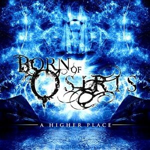 Album Born of Osiris - A Higher Place
