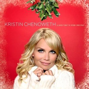 Album Kristin Chenoweth - A Lovely Way to Spend Christmas