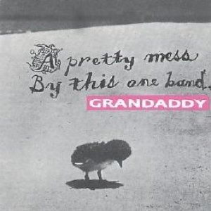 Album Grandaddy - A Pretty Mess by This One Band