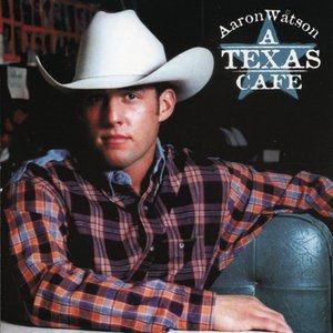 A Texas Café - Aaron Watson