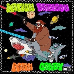 Album Action Bronson - Actin Crazy