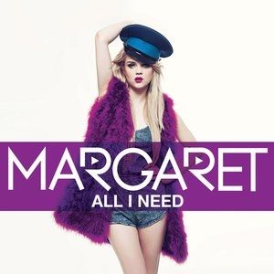 Margaret All I Need, 2013