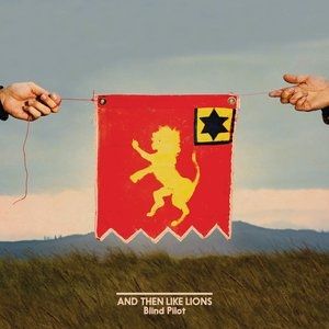 Album Blind Pilot - And Then Like Lions