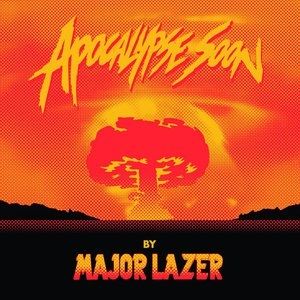 Major Lazer Apocalypse Soon, 2014