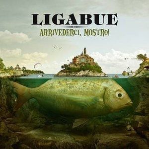 Album Luciano Ligabue - Arrivederci, mostro!