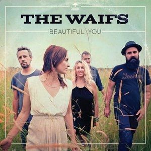 The Waifs Beautiful You, 2015