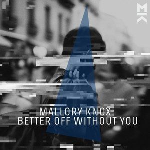 Album Mallory Knox - Better Off Without You