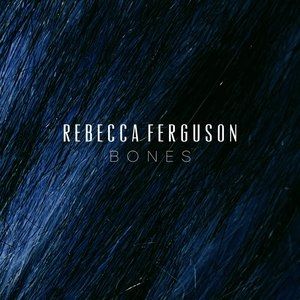 Album Rebecca Ferguson - Bones