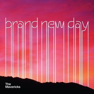 The Mavericks : Brand New Day