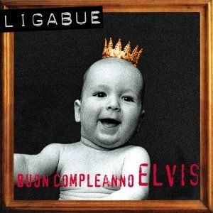 Album Luciano Ligabue - Buon compleanno Elvis