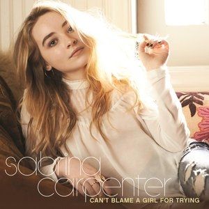 Sabrina Carpenter Can't Blame a Girlfor Trying, 2014