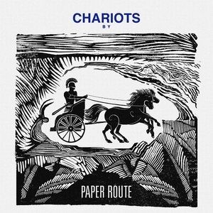Album Paper Route - Chariots
