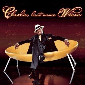 Album Charlie Wilson - Charlie, Last Name Wilson