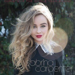 Sabrina Carpenter : Christmas the Whole Year Round