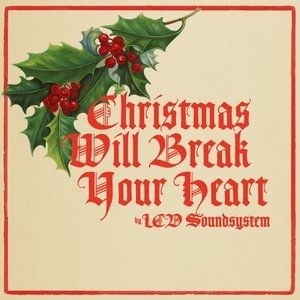 Album LCD Soundsystem - Christmas Will Break Your Heart