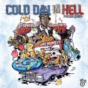 Freddie Gibbs : Cold Day In Hell