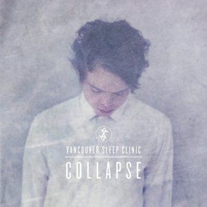 Album Collapse - Vancouver Sleep Clinic