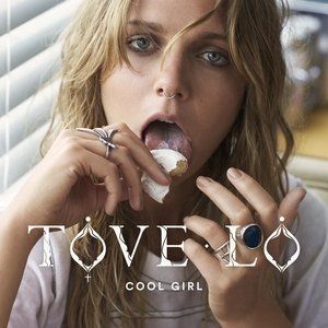 Tove Lo Cool Girl, 2016