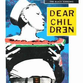 The Black Sorrows : Dear Children
