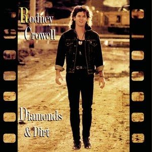 Rodney Crowell Diamonds & Dirt, 1988