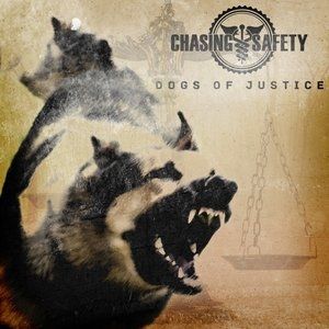 Album Chasing Safety - Dogs of Justice