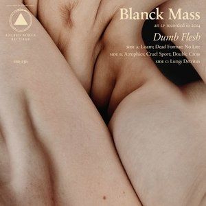 Album Blanck Mass - Dumb Flesh