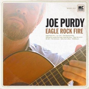 Album Joe Purdy - Eagle Rock Fire