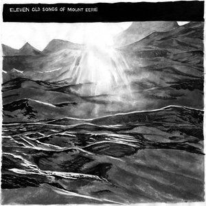 Album Mount Eerie - Eleven Old Songs of Mount Eerie