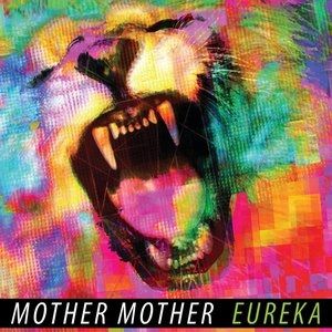 Album Mother Mother - Eureka