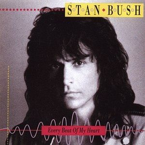 Album Stan Bush -  Every Beat of My Heart