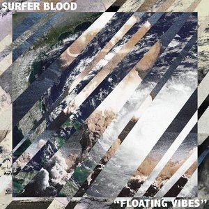 Surfer Blood : Floating Vibes