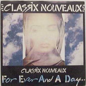 Forever and a Day - Classix Nouveaux