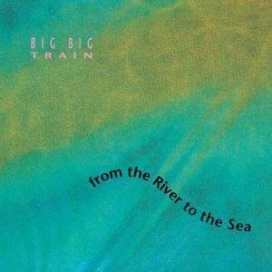 Album Big Big Train - From the River to the Sea