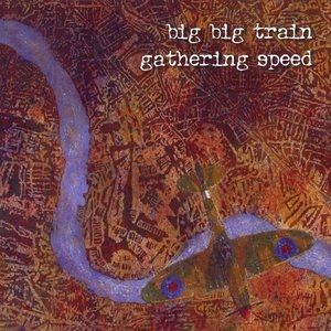 Album Big Big Train - Gathering Speed
