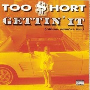 Gettin' It (Album Number Ten) - Too $hort