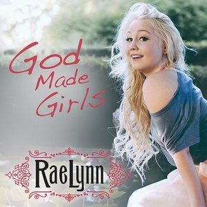 Album RaeLynn - God Made Girls