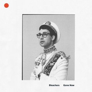 Album Bleachers - Gone Now