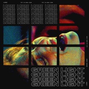 Lorde Green Light, 2017