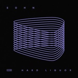 Album SOHN - Hard Liquor
