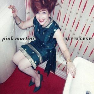 Album Pink Martini - Hey Eugene!